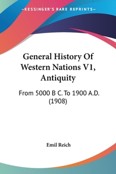 Paperback General History Of Western Nations V1, Antiquity: From 5000 B C. To 1900 A.D. (1908) Book