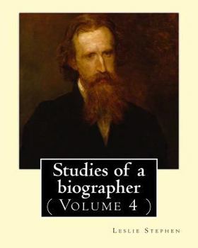 Paperback Studies of a biographer. By: Leslie Stephen: ( Volume 4 ). English literature, Biography, Authors. Book