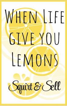 Paperback When Life Gives You Lemons Book