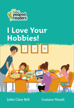 Paperback I Love Your Hobbies!: Level 3 Book