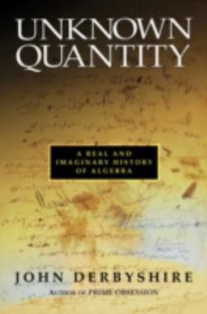 Hardcover Unknown Quantity: A Real and Imaginary History of Algebra Book