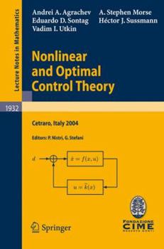 Paperback Nonlinear and Optimal Control Theory: Lectures Given at the C.I.M.E. Summer School Held in Cetraro, Italy, June 19-29, 2004 Book