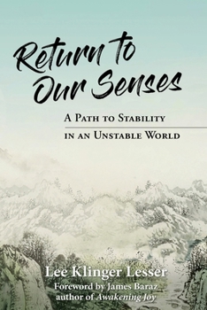 Paperback Return to Our Senses: A Path to Stability in an Unstable World Book