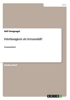 Paperback Fahrlässigkeit als Irrtumsfall?: Seminararbeit [German] Book