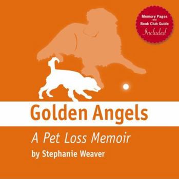 Paperback Golden Angels: A Pet Loss Memoir Book