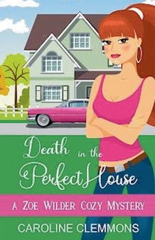 Death in the Perfect House (Zoe Wilder Cozy Mystery)