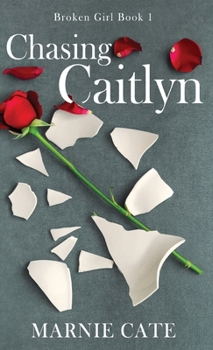 Chasing Caitlyn (Broken Girl)