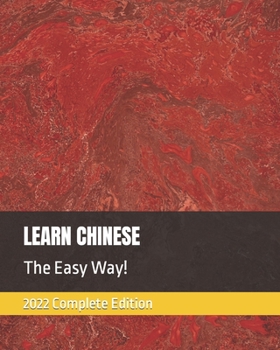 Paperback Learn Chinese, the Easy Way!: 2022 Complete Edition Book