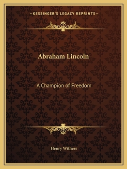 Abraham Lincoln: A Champion of Freedom