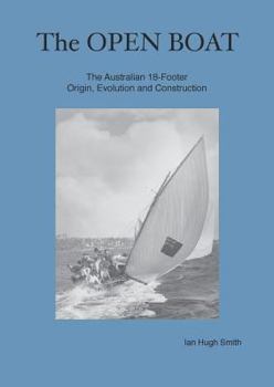 Paperback The Open Boat: The Australian 18-Footer, Origin, Evolution and Construction Book