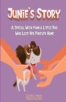 Paperback Junie's Story: A Special Wish From a Little Dog Who Lost Her Forever Home Book