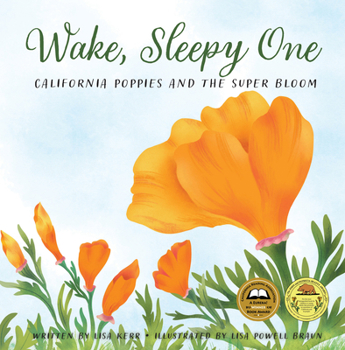 Hardcover Wake, Sleepy One: California Poppies and the Super Bloom Book