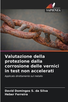 Paperback Valutazione della protezione dalla corrosione delle vernici in test non accelerati [Italian] Book