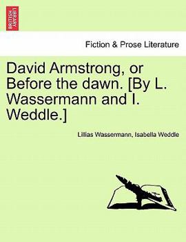 Paperback David Armstrong, or Before the Dawn. [By L. Wassermann and I. Weddle.] Book