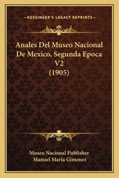 Paperback Anales Del Museo Nacional De Mexico, Segunda Epoca V2 (1905) [Spanish] Book