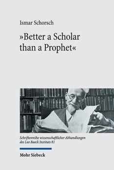 Hardcover Better a Scholar Than a Prophet: Studies on the Creation of Jewish Studies Book