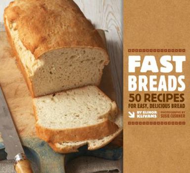 Paperback Fast Breads: 50 Recipes for Easy, Delicious Bread Book