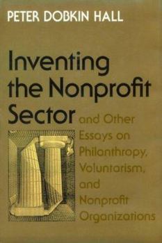 Hardcover Inventing the Nonprofit Sector and Other Essays on Philanthropy, Voluntarism, and Nonprofit Organizations Book