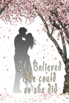 Paperback She believed She Could So She Did: Beautiful crafted Journal - Notebook - Diary for Pretty Ladies Friends - Sweet Couple Kissing Book