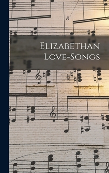 Hardcover Elizabethan Love-songs Book