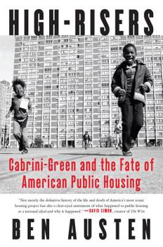 Paperback High-Risers: Cabrini-Green and the Fate of American Public Housing Book