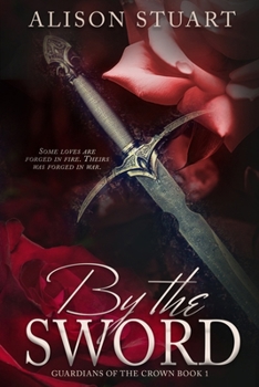 By The Sword - Book #1 of the Guardians of the Crown