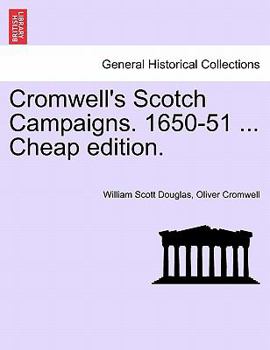 Paperback Cromwell's Scotch Campaigns. 1650-51 ... Cheap Edition. Book