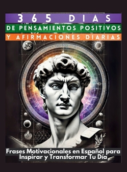 Hardcover 365 Días de Pensamientos Positivos y Afirmaciones Diarias: Frases Motivacionales en Español para Inspirar y Transformar Tu Día [Spanish] Book