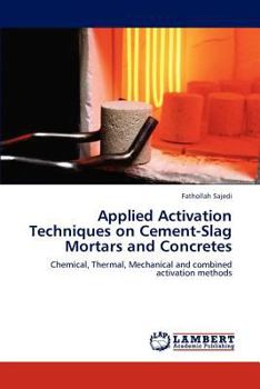 Paperback Applied Activation Techniques on Cement-Slag Mortars and Concretes Book