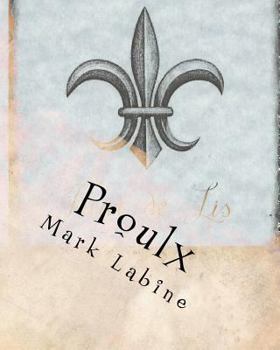 Paperback Proulx: Historical and Genealogical information about Albert and Leda Proulx Book