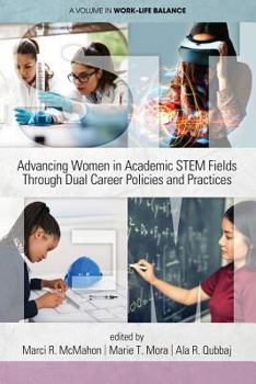 Paperback Advancing Women in Academic STEM Fields through Dual Career Policies and Practices Book