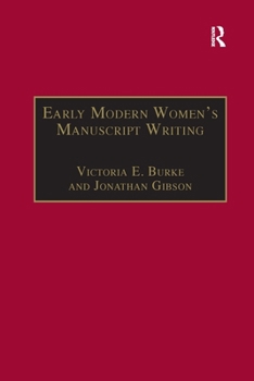 Paperback Early Modern Women's Manuscript Writing: Selected Papers from the Trinity/Trent Colloquium Book