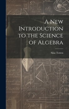 Hardcover A New Introduction to the Science of Algebra Book