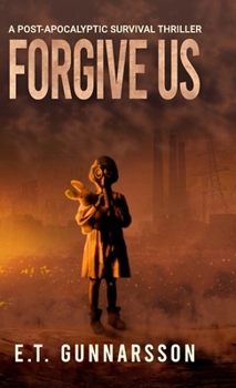 Hardcover Forgive Us Hard Cover: Post Apocalyptic Fiction Book
