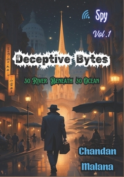 Paperback Deceptive Bytes: 30 River Beneath 30 Ocean Book