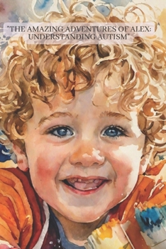 Paperback "The Amazing Adventures of Alex: Understanding Autism" Book