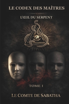 Paperback Le Codex Des Maîtres: L'OEil du Serpent [French] Book