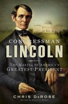 Hardcover Congressman Lincoln: The Making of America's Greatest President Book