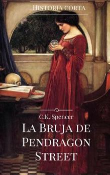 La Bruja de Pendragon Street: Una Historia Corta Para Leer En Una Noche de Tormenta