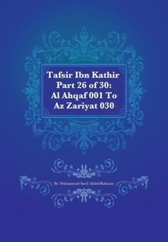 Paperback Tafsir Ibn Kathir Part 26 of 30: Al Ahqaf 001 To Az Zariyat 030 Book