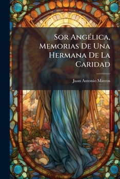 Sor Angelica: Memorias De Una Hermana De La Caridad (1875)