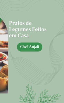 Paperback Pratos de Legumes Feitos em Casa [Portuguese] Book