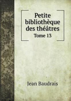 Paperback Petite biblioth?que des th??tres Tome 13 [French] Book