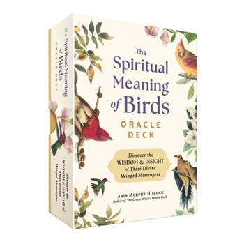 Cards The Spiritual Meaning of Birds Oracle Deck: Discover the Wisdom & Insight of These Divine Winged Messengers Book