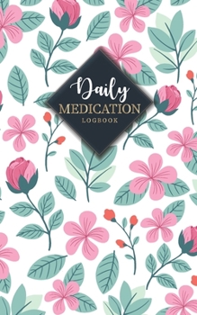 Daily Medication logbook: Planner Medication log book Track Medicine, Dosage Frequency, Monday To Sunday For 53 weeks medical reminder and record book