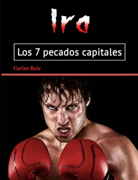 Paperback Ira: Los 7 pecados capitales [Spanish] Book