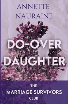 Do-Over Daughter : A Marriage Surivors Club Book
