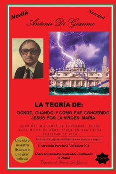 Paperback La Teoría: Dónde, Cuándo Y Cómo Fue Concebido Jesús Por La Virgen María [Spanish] Book