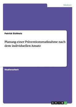 Paperback Planung einer Präventionsmaßnahme nach dem individuellen Ansatz [German] Book