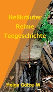 Hardcover Heilkräuter Reime Teegeschichte [German] Book